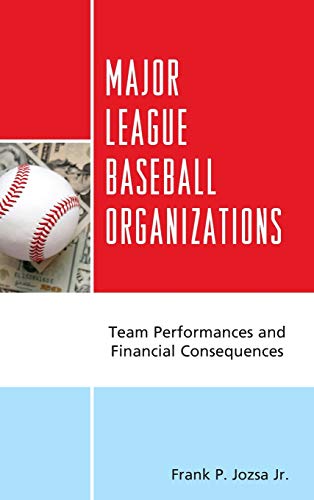 Beispielbild fr Major League Baseball Organizations Team Performances and Financial Consequences zum Verkauf von PBShop.store US