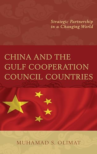 Beispielbild fr China and the Gulf Cooperation Council Countries : Strategic Partnership in a Changing World zum Verkauf von Buchpark