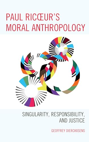 Stock image for Paul Ricoeur's Moral Anthropology: Singularity, Responsibility, and Justice (Studies in the Thought of Paul Ricoeur) for sale by Salsus Books (P.B.F.A.)