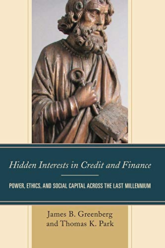 9781498545808: Hidden Interests in Credit and Finance: Power, Ethics, and Social Capital across the Last Millennium