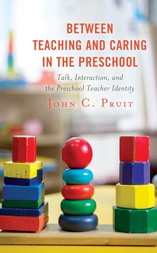 Imagen de archivo de Between Teaching and Caring in the Preschool: Talk, Interaction, and the Preschool Teacher Identity a la venta por Michael Lyons