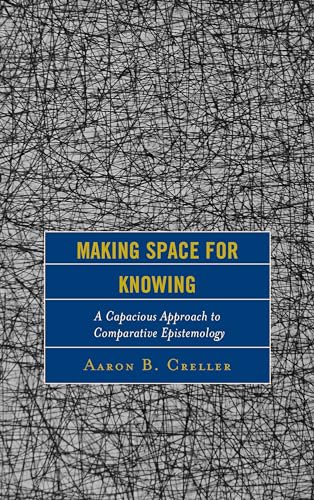 Stock image for Making Space for Knowing: A Capacious Approach to Comparative Epistemology (Studies in Comparative Philosophy and Religion) for sale by Chiron Media