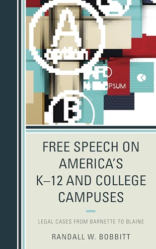 Stock image for Free Speech on America's K12 and College Campuses Legal Cases from Barnette to Blaine Lexington Studies in Political Communication for sale by PBShop.store US