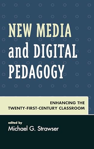 Stock image for New Media and Digital Pedagogy: Enhancing the Twenty-First-Century Classroom (Studies in New Media) for sale by Chiron Media