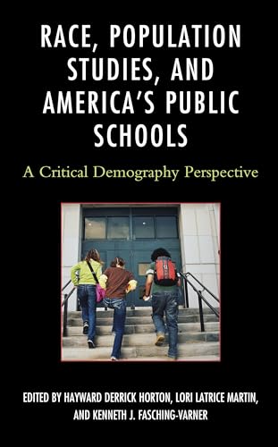 Stock image for Race, Population Studies, and America's Public Schools A Critical Demography Perspective Race and Education in the TwentyFirst Century for sale by PBShop.store US