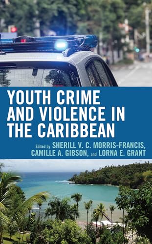 Imagen de archivo de Youth Crime and Violence in the Caribbean a la venta por PBShop.store US