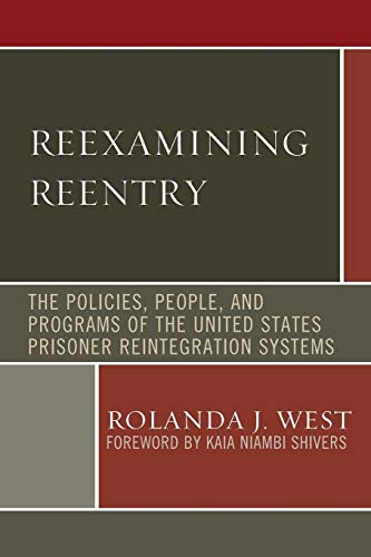 Beispielbild fr Reexamining Reentry: The Policies, People, and Programs of the United States Prisoner Reintegration Systems zum Verkauf von SecondSale