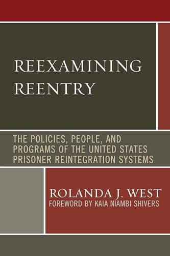 Stock image for Reexamining Reentry: The Policies, People, and Programs of the United States Prisoner Reintegration Systems for sale by SecondSale