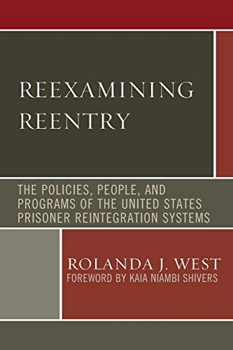 9781498549561: Reexamining Reentry: The Policies, People, and Programs of the United States Prisoner Reintegration Systems