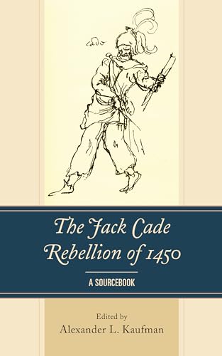 Stock image for The Jack Cade Rebellion of 1450 A Sourcebook for sale by PBShop.store US