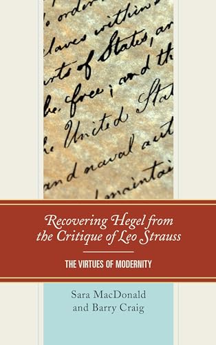 9781498550406: Recovering Hegel from the Critique of Leo Strauss: The Virtues of Modernity