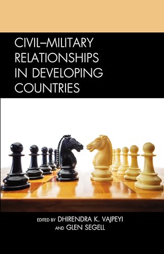 9781498550413: Civil-Military Relationships in Developing Countries