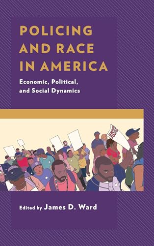 Imagen de archivo de Policing and Race in America: Economic, Political, and Social Dynamics a la venta por Revaluation Books