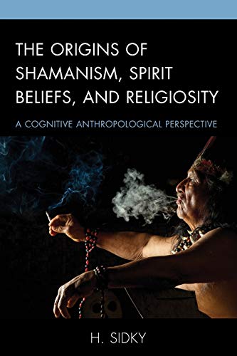 Stock image for The Origins of Shamanism, Spirit Beliefs, and Religiosity: A Cognitive Anthropological Perspective for sale by Chiron Media
