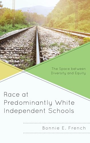 Beispielbild fr Race at Predominantly White Independent Schools: The Space between Diversity and Equity zum Verkauf von WorldofBooks