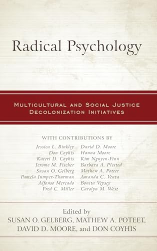 Beispielbild fr Radical Psychology: Multicultural and Social Justice Decolonization Initiatives zum Verkauf von Michael Lyons