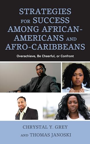 Imagen de archivo de Strategies for Success among African-Americans and Afro-Caribbeans: Overachieve, Be Cheerful, or Confront (Critical Africana Studies) a la venta por AwesomeBooks