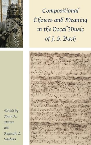 Stock image for Compositional Choices and Meaning in the Vocal Music of J. S. Bach for sale by Revaluation Books