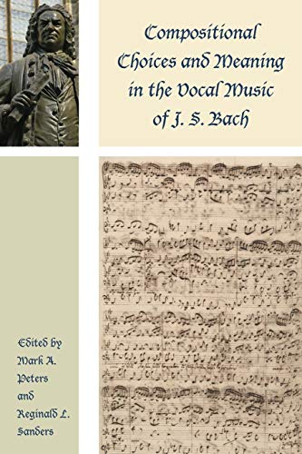 9781498554978: Compositional Choices and Meaning in the Vocal Music of J. S. Bach