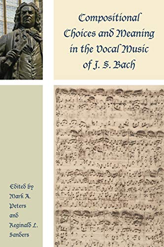 Stock image for Compositional Choices and Meaning in the Vocal Music of J. S. Bach for sale by Revaluation Books