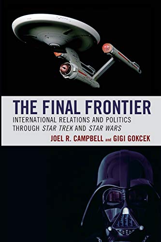 Beispielbild fr The Final Frontier: International Relations and Politics through Star Trek and Star Wars (Politics, Literature, & Film) zum Verkauf von WorldofBooks