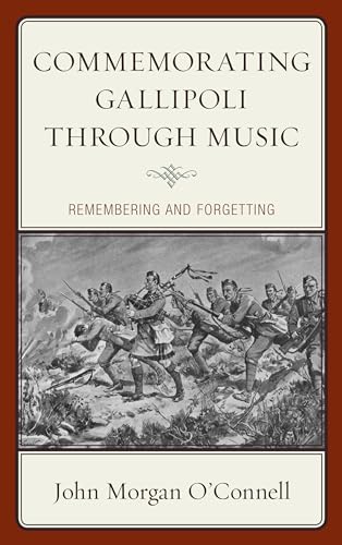 Stock image for Commemorating Gallipoli through Music: Remembering and Forgetting for sale by WorldofBooks