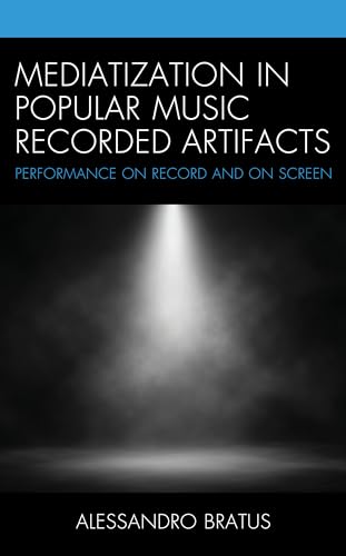Stock image for Mediatization in Popular Music Recorded Artifacts : Performance on Record and on Screen for sale by Buchpark