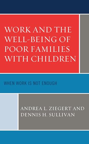 Stock image for Work and the Well-Being of Poor Families with Children: When Work is Not Enough for sale by Michael Lyons