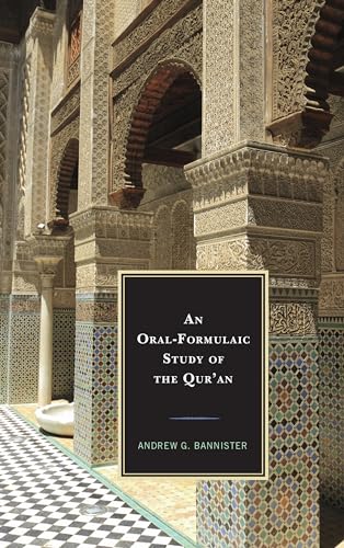 9781498557108: An Oral-Formulaic Study of the Qur'an