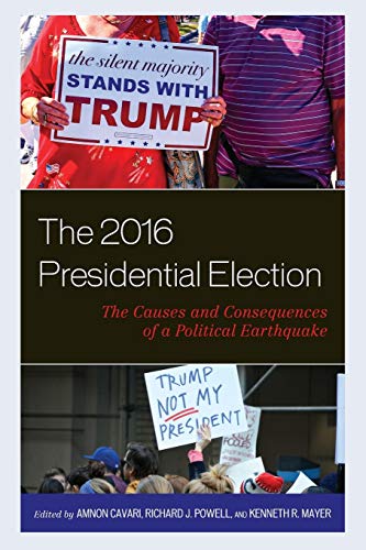 9781498557382: The 2016 Presidential Election: The Causes and Consequences of a Political Earthquake