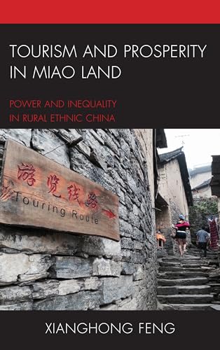 Stock image for Tourism and Prosperity in Miao Land: Power and Inequality in Rural Ethnic China (The Anthropology of Tourism: Heritage, Mobility, and Society) for sale by Brook Bookstore