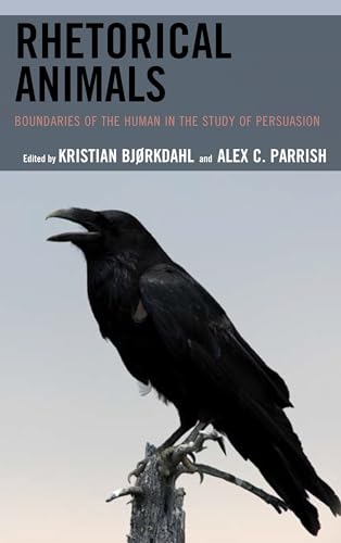 Beispielbild fr Rhetorical Animals: Boundaries of the Human in the Study of Persuasion (Ecocritical Theory and Practice) zum Verkauf von Chiron Media