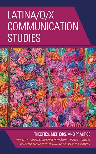 Stock image for Latina/O/x Communication Studies: Theories, Methods, and Practice for sale by Revaluation Books