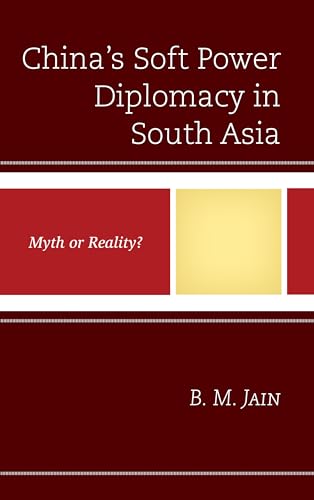 Stock image for China's Soft Power Diplomacy in South Asia Myth or Reality for sale by PBShop.store US
