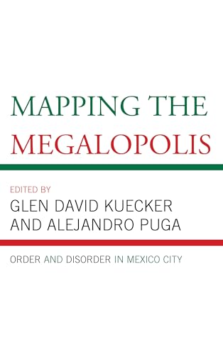 Stock image for Mapping the Megalopolis: Order and Disorder in Mexico City for sale by WorldofBooks