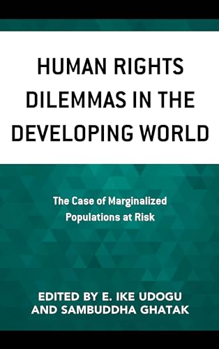 Imagen de archivo de Human Rights Dilemmas in the Developing World: The Case of Marginalized Populations at Risk a la venta por Grey Matter Books