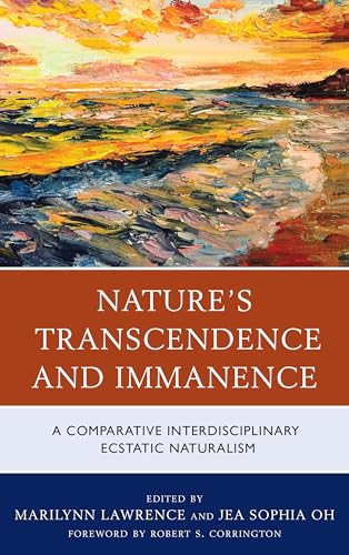 Stock image for Nature's Transcendence and Immanence A Comparative Interdisciplinary Ecstatic Naturalism for sale by PBShop.store US