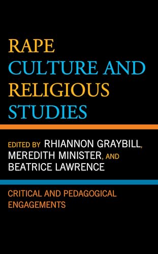 Beispielbild fr Rape Culture and Religious Studies: Critical and Pedagogical Engagements (Feminist Studies and Sacred Texts) zum Verkauf von Michael Lyons