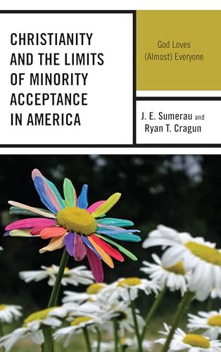 Beispielbild fr Christianity and the Limits of Minority Acceptance in America : God Loves (Almost) Everyone zum Verkauf von Buchpark