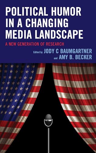 Stock image for Political Humor in a Changing Media Landscape: A New Generation of Research (Lexington Studies in Political Communication) for sale by Michael Lyons