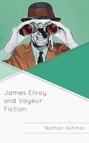 Beispielbild fr James Ellroy and Voyeur Fiction zum Verkauf von AwesomeBooks