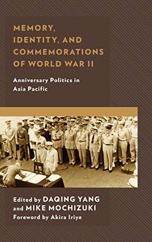 Beispielbild fr Memory, Identity, and Commemorations of World War II: Anniversary Politics in Asia Pacific zum Verkauf von Chiron Media
