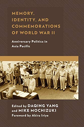 Stock image for Memory, Identity, and Commemorations of World War II: Anniversary Politics in Asia Pacific for sale by Revaluation Books