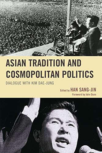 9781498567954: Asian Tradition and Cosmopolitan Politics: Dialogue with Kim Dae-jung