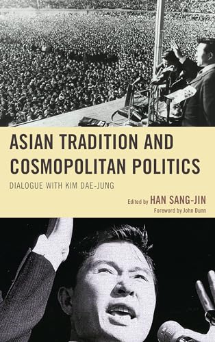 Stock image for Asian Tradition and Cosmopolitan Politics: Dialogue With Kim Dae-jung for sale by Revaluation Books