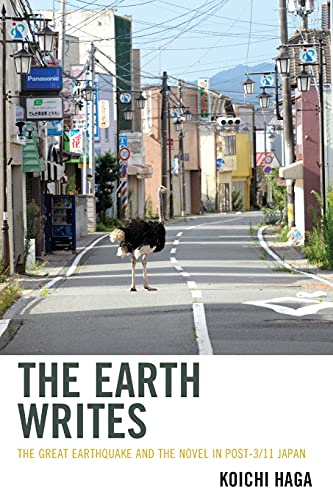 Stock image for The Earth Writes: The Great Earthquake and the Novel in Post-3/11 Japan (Ecocritical Theory and Practice) for sale by Chiron Media