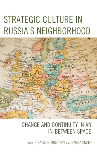 Stock image for Strategic Culture in Russias Neighborhood: Change and Continuity in an In-Between Space for sale by Michael Lyons