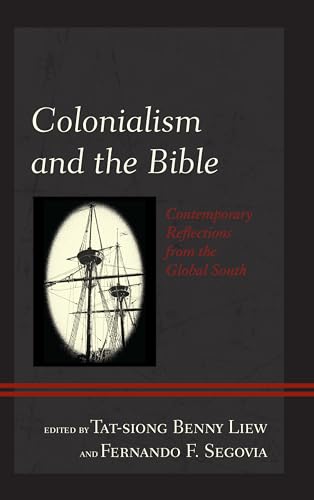 Beispielbild fr Colonialism and the Bible: Contemporary Reflections from the Global South (Postcolonial and Decolonial Studies in Religion and Theology) zum Verkauf von Michael Lyons