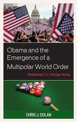 Stock image for Obama and the Emergence of a Multipolar World Order Redefining US Foreign Policy for sale by PBShop.store US