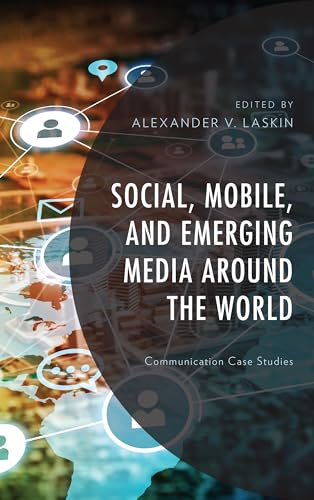Imagen de archivo de Social, Mobile, and Emerging Media around the World: Communication Case Studies a la venta por WorldofBooks